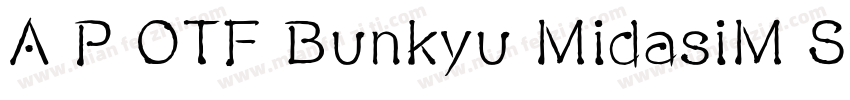 A P OTF Bunkyu MidasiM Std字体转换